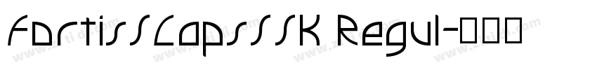 FortisSCapsSSK Regul字体转换